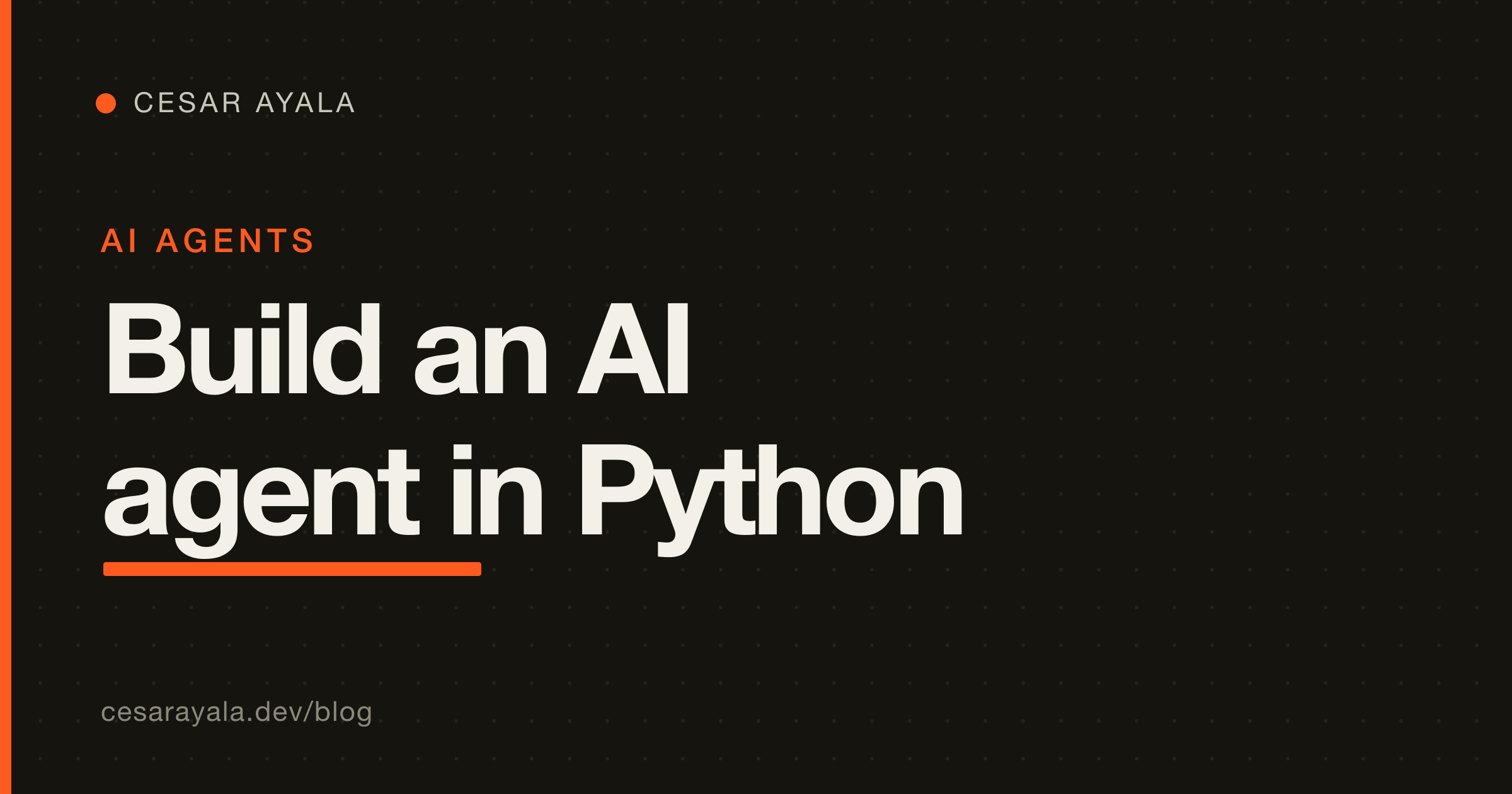 How to Build an AI Agent with Python: A 2026 Hands-On Guide — Cesar Ayala