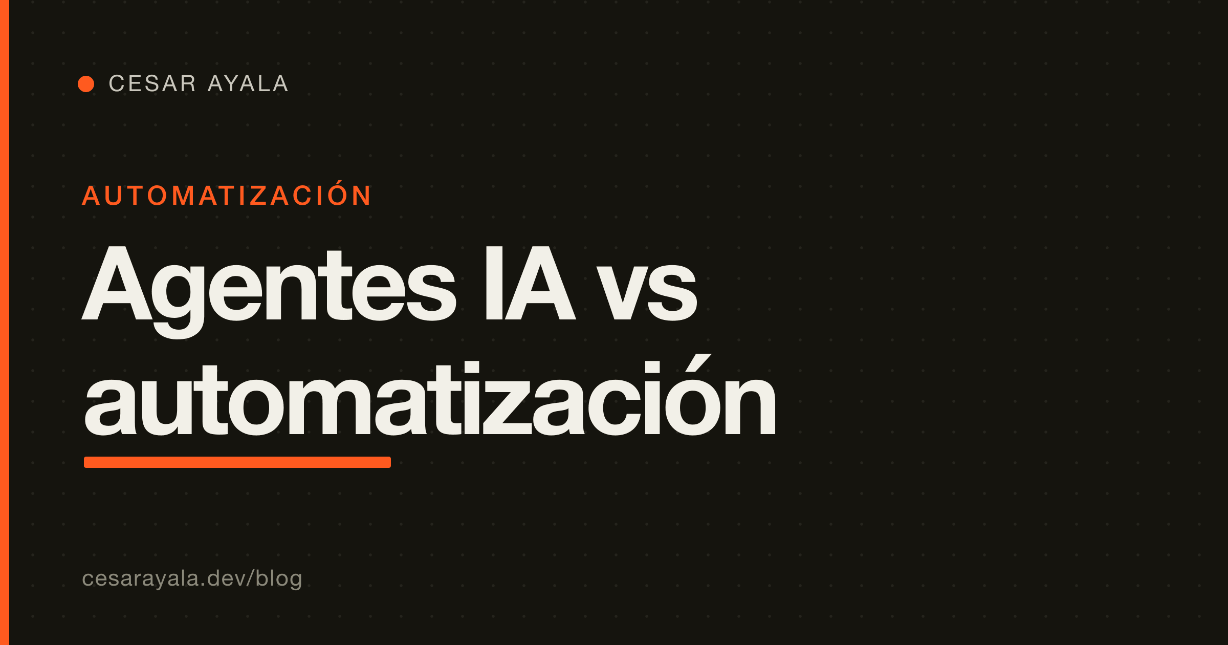 Agentes de IA vs Automatización (n8n, Zapier, Make): Cuándo Usar Cada Una en 2026 — Cesar Ayala