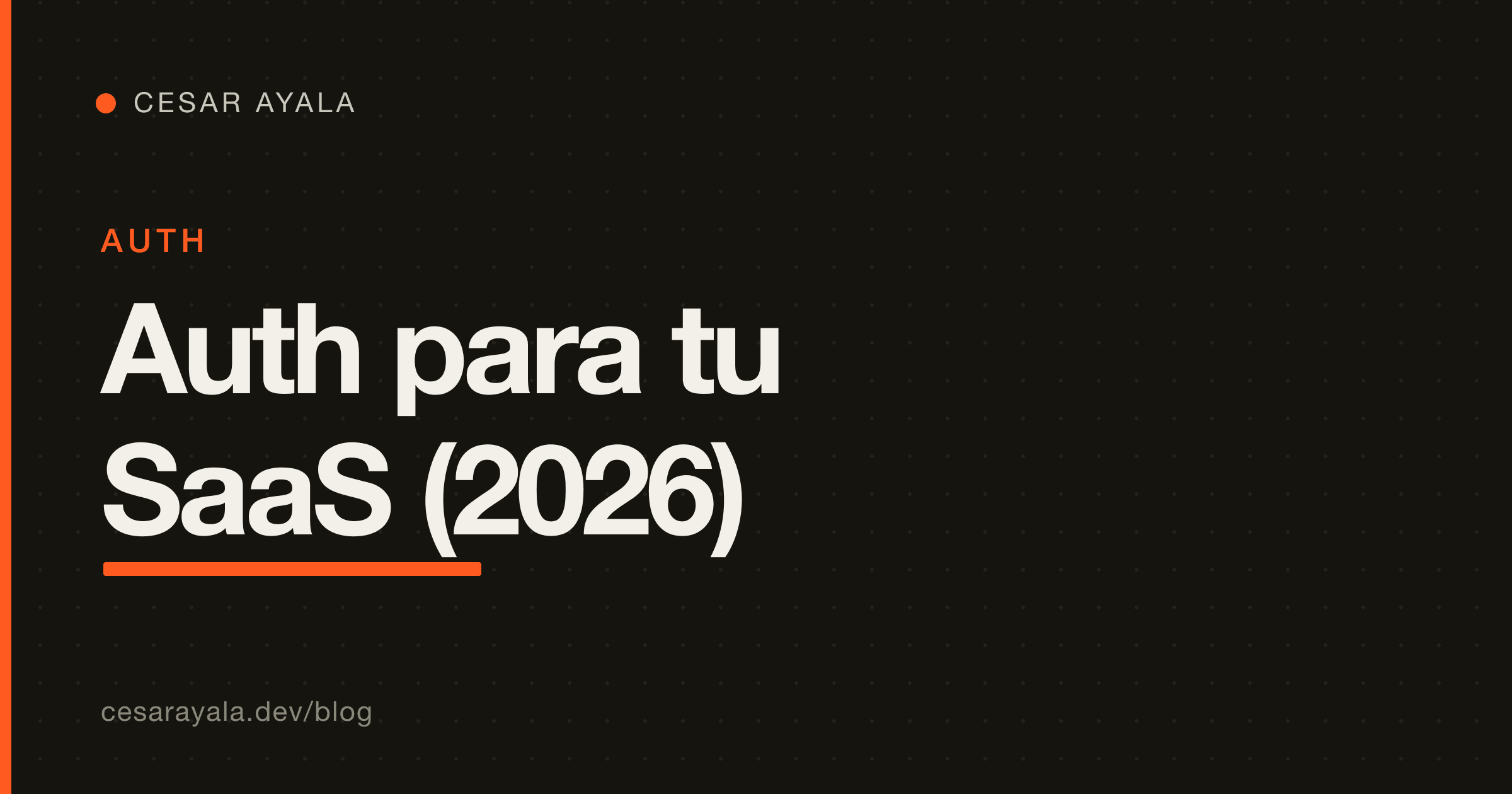 Better Auth vs Clerk vs Supabase Auth para un SaaS mexicano (2026): la decisión honesta — Cesar Ayala
