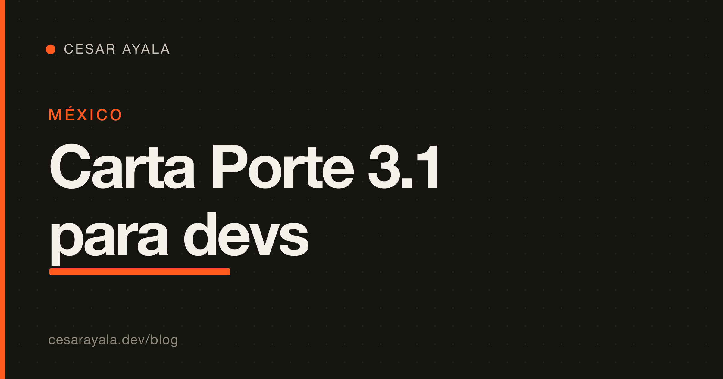 Carta Porte 3.1: la guía de un dev para timbrar el complemento de traslado del SAT (México, 2026) — Cesar Ayala