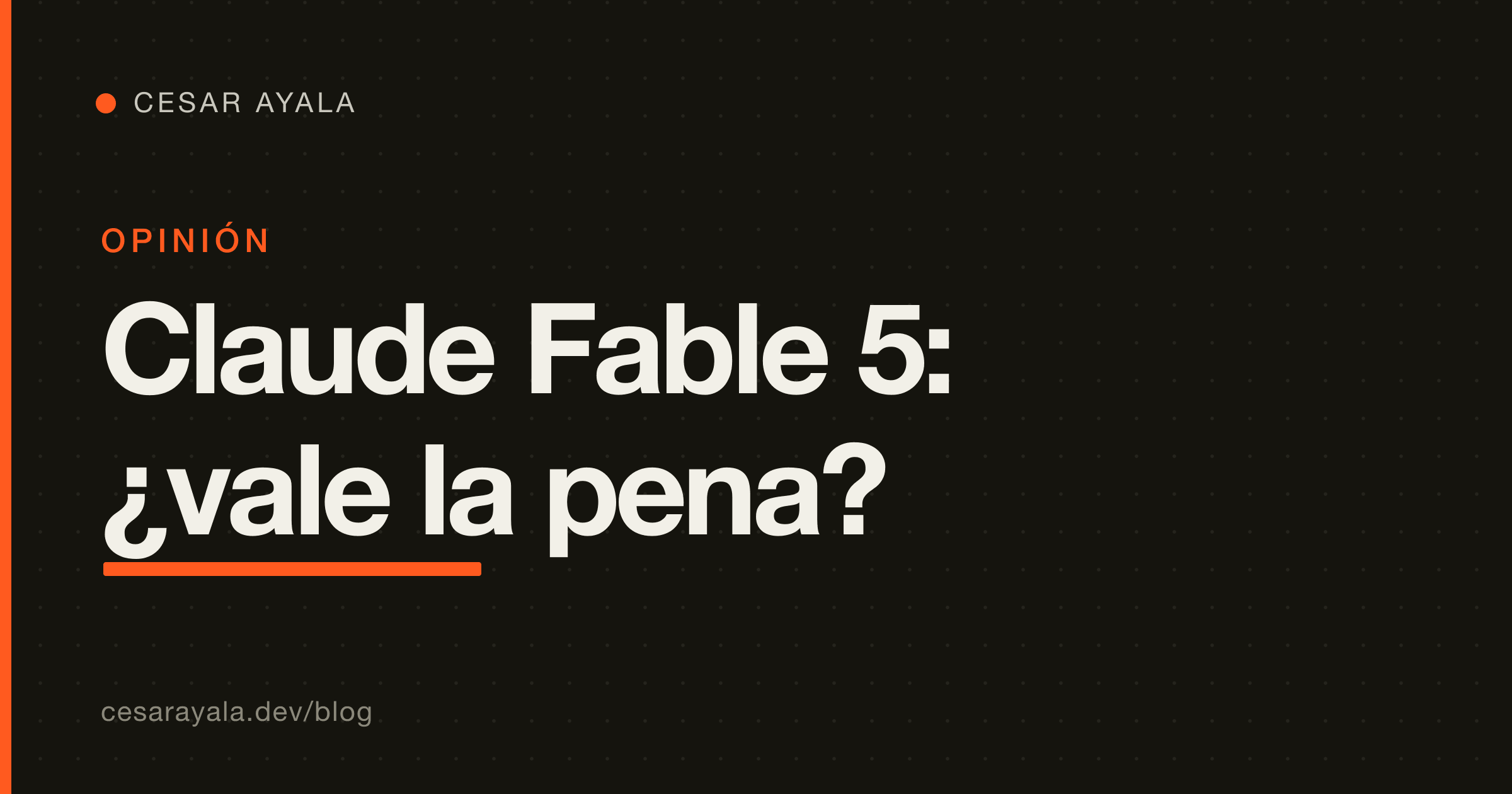 Claude Fable 5: el modelo más potente, y el más incómodo — Cesar Ayala