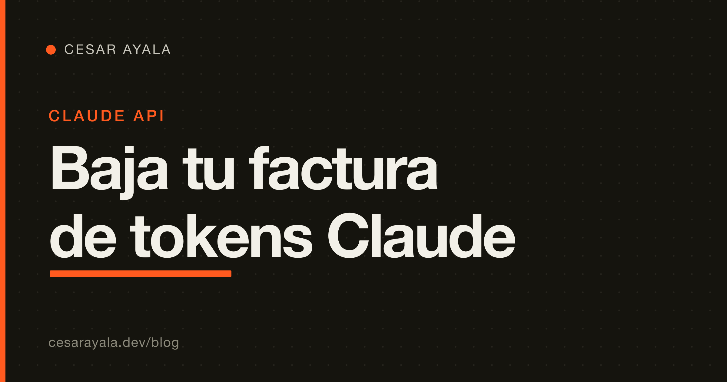 Baja la factura de tokens de tu agente Claude con prompt caching: tutorial práctico (2026) — Cesar Ayala