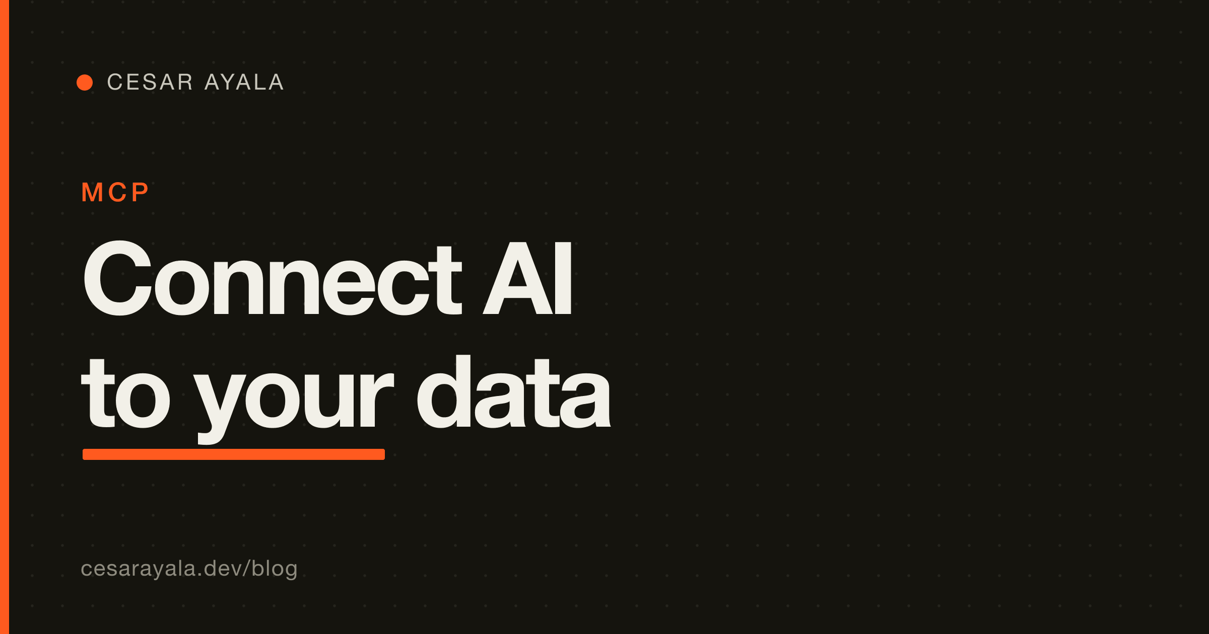 How to Connect an AI Agent to Your Data and Tools: MCP + APIs (2026) — Cesar Ayala