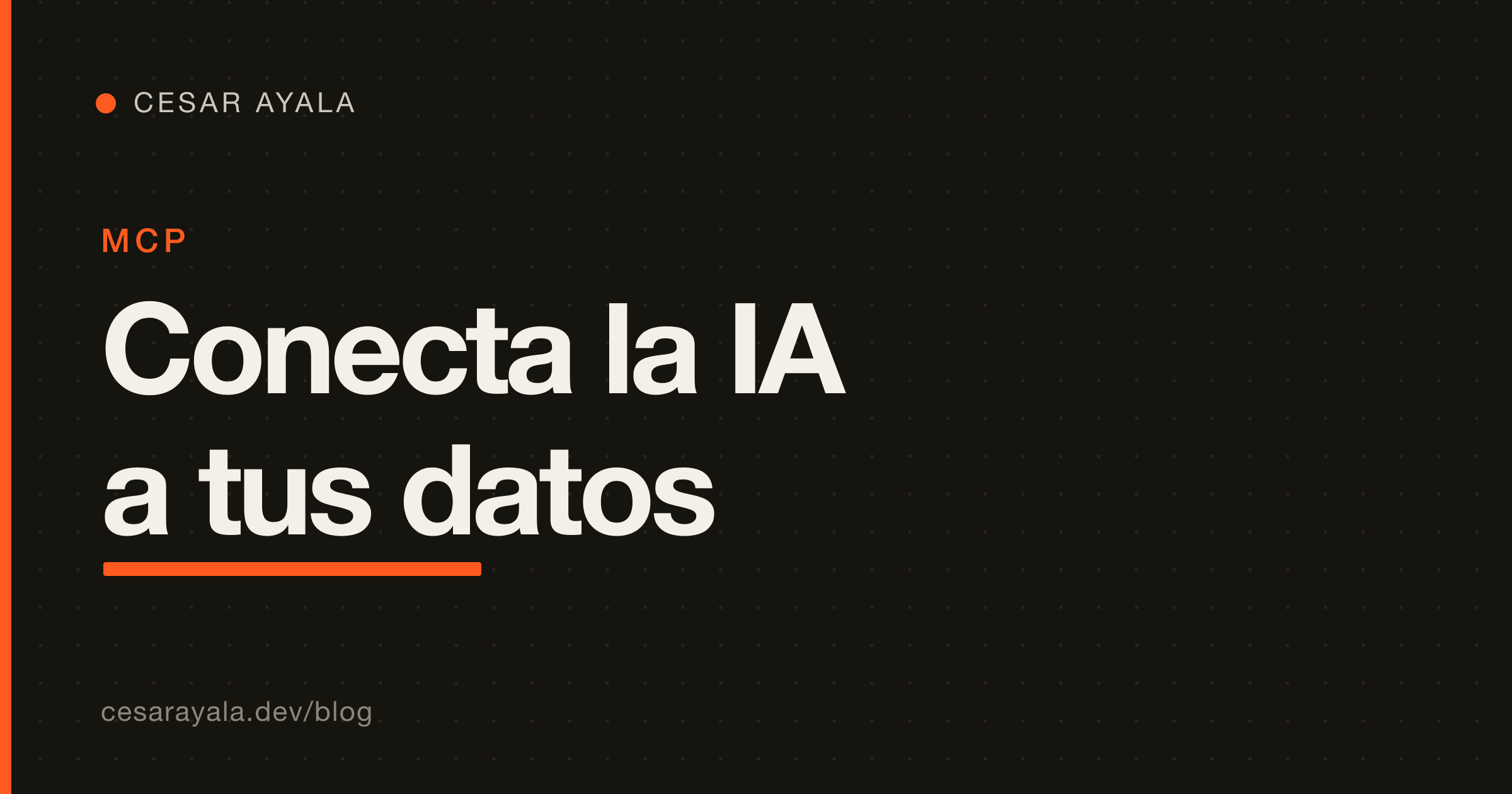 Cómo Conectar un Agente de IA a Tus Datos y Herramientas: MCP + APIs (2026) — Cesar Ayala