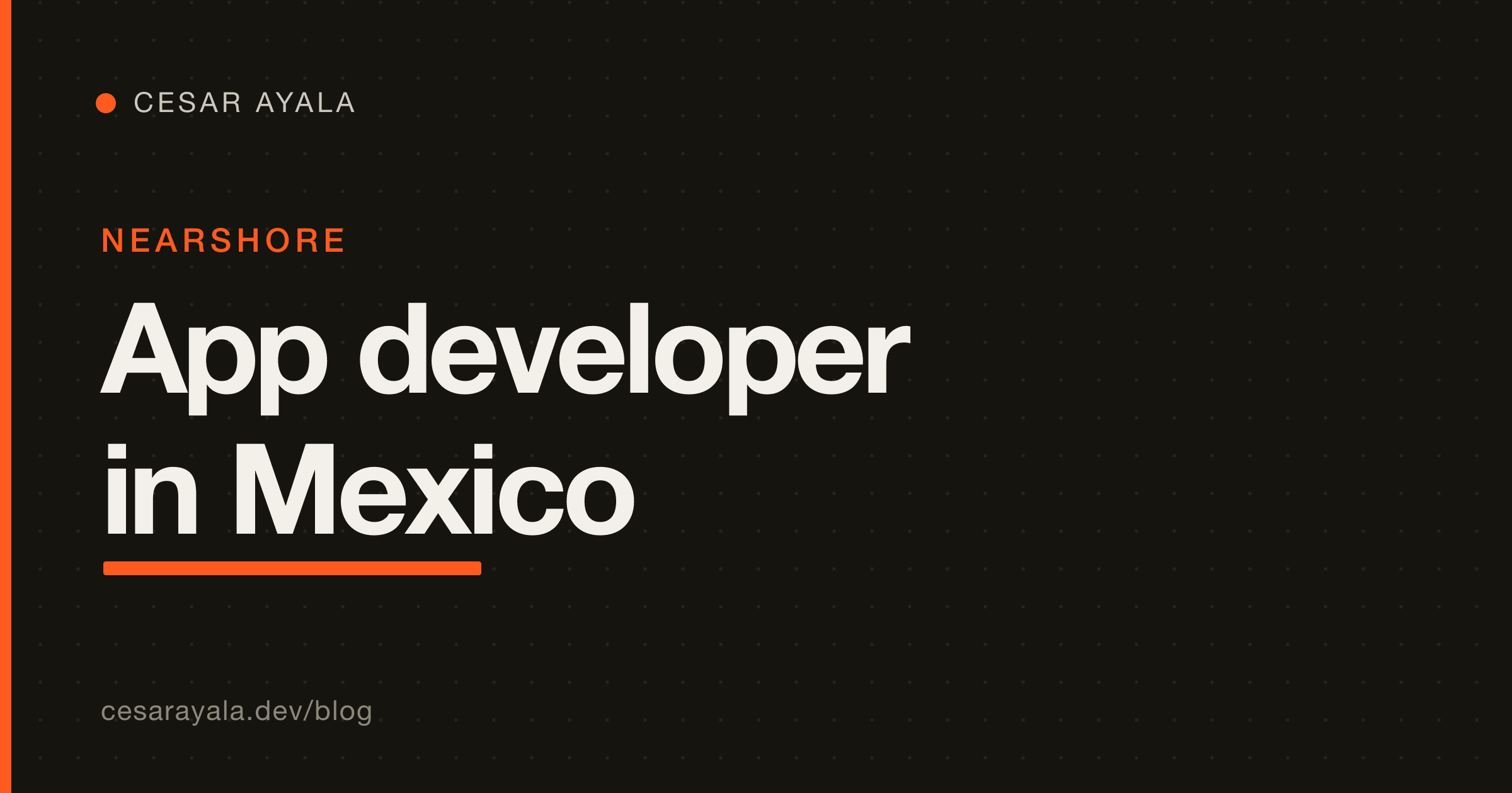 Hiring an App Developer in Mexico: Rates & Process — Cesar Ayala
