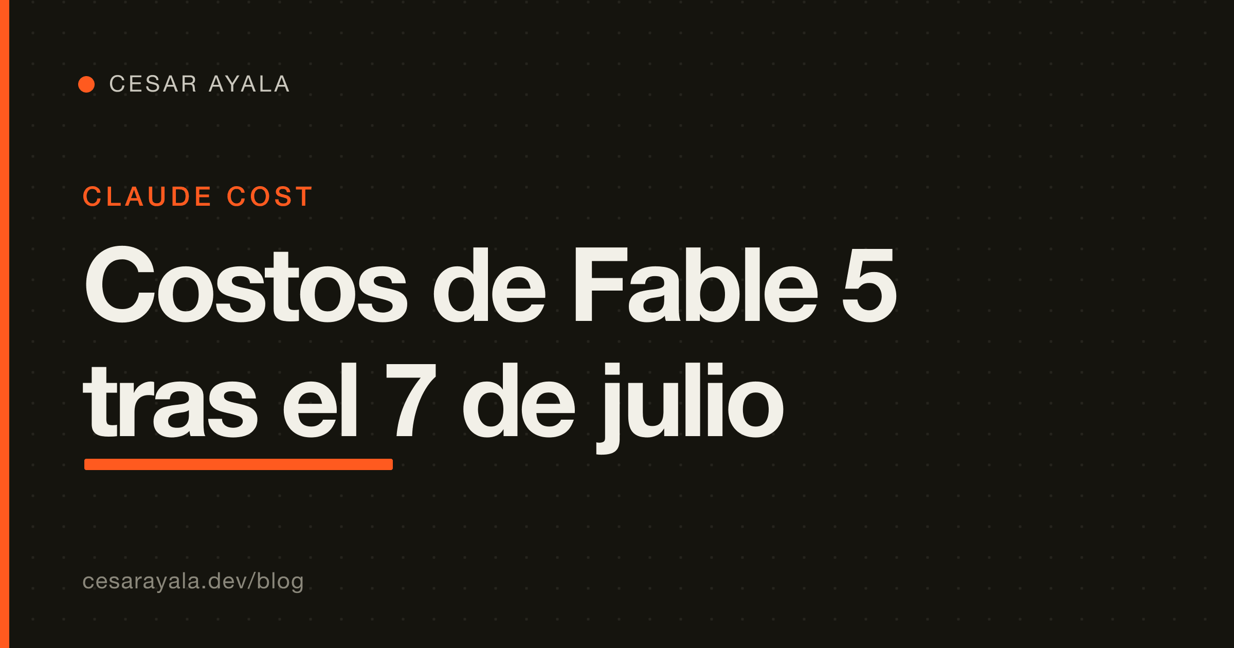 Costos de Claude Fable 5 tras el 7 de julio: API vs plan — Cesar Ayala