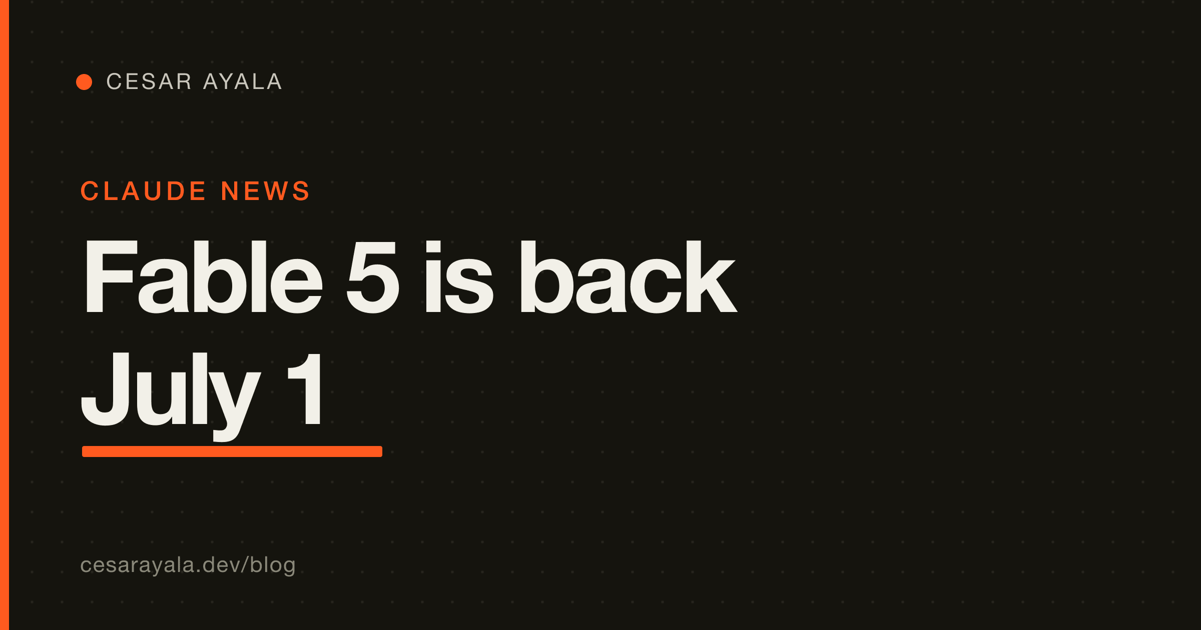 Claude Fable 5 Is Back July 1: What Actually Changed — Cesar Ayala