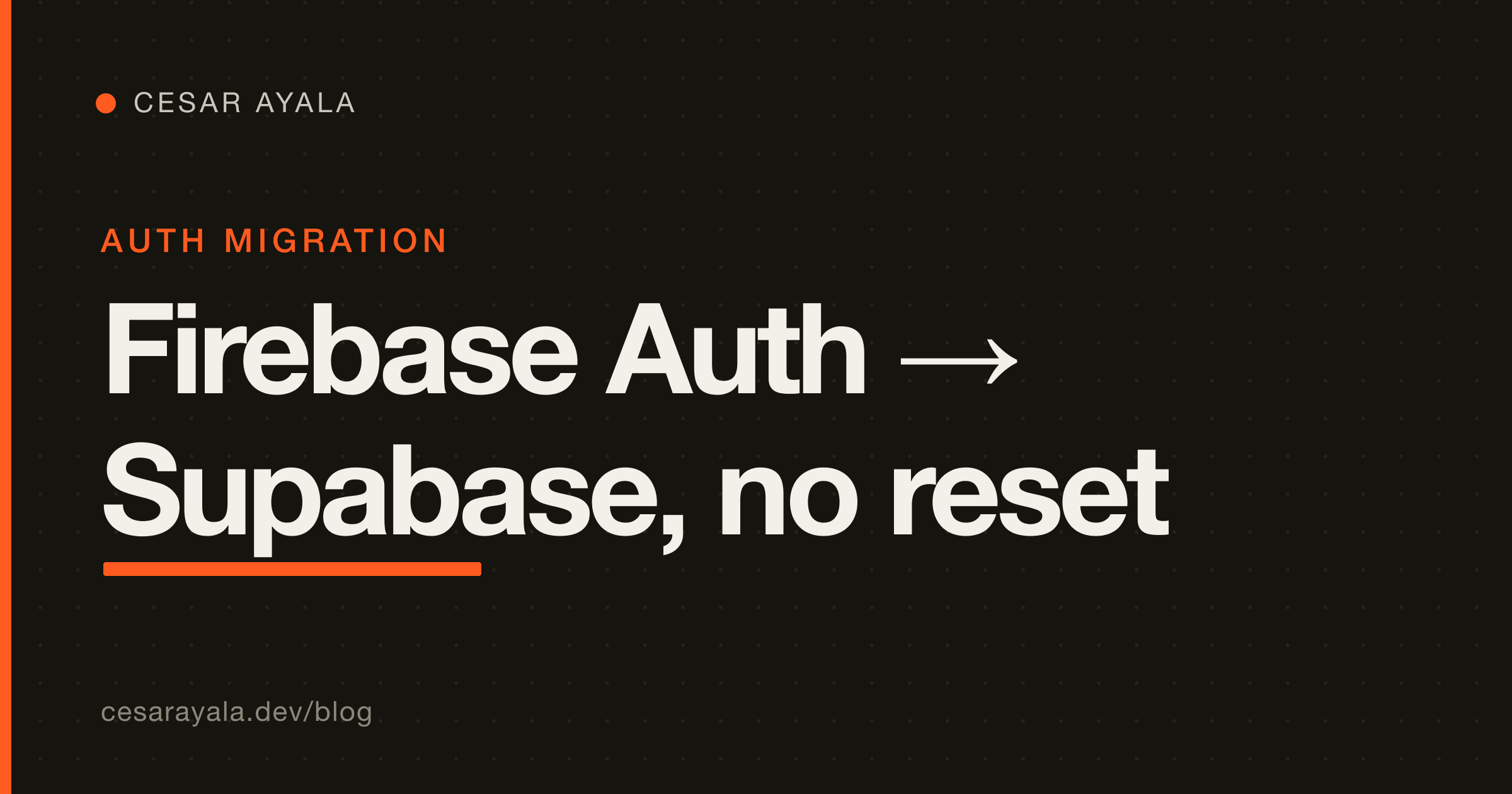 Migrate Firebase Auth to Supabase Without Forcing a Password Reset — Cesar Ayala