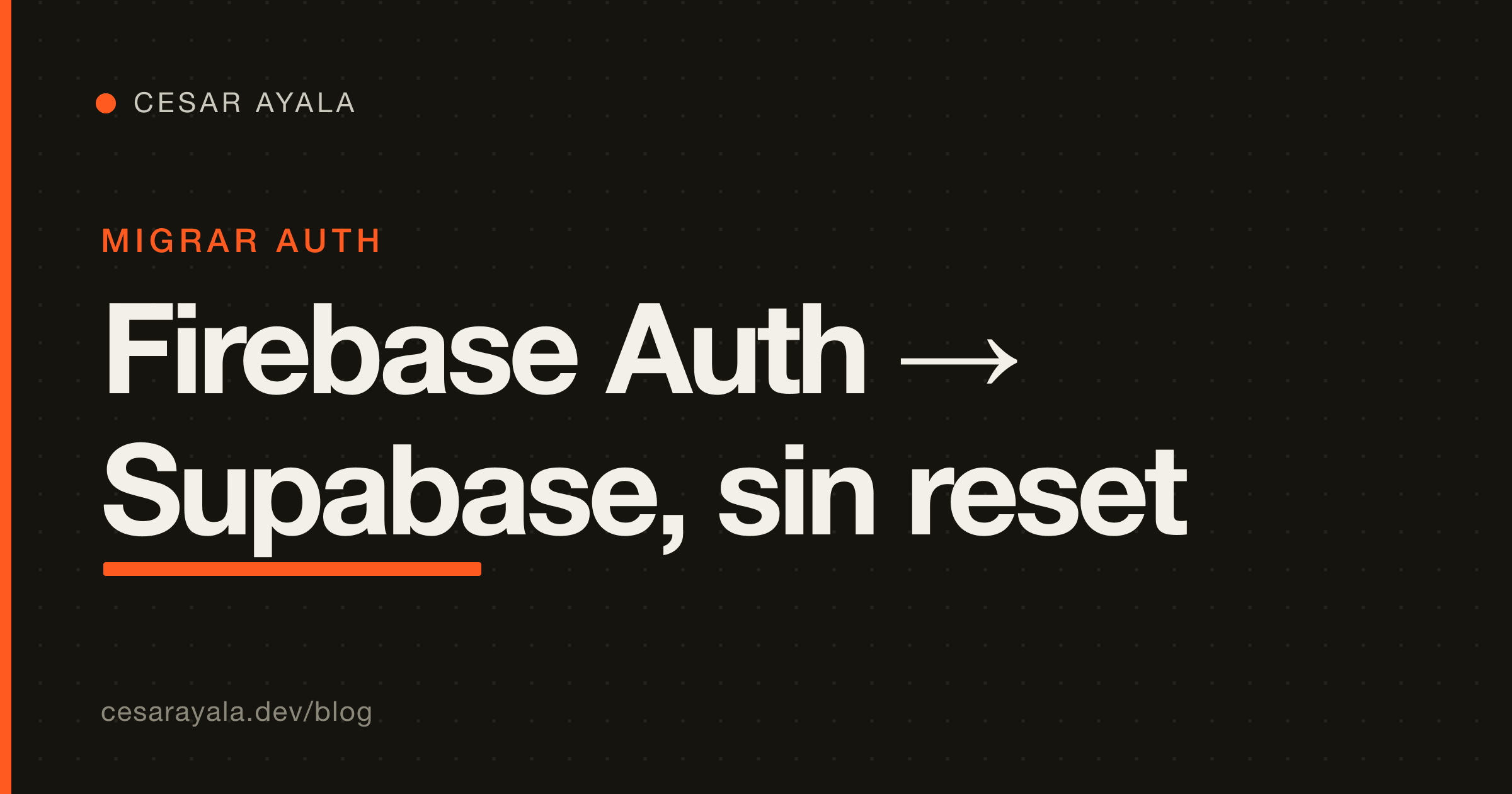 Migrar Firebase Auth a Supabase sin forzar reset de contraseña — Cesar Ayala