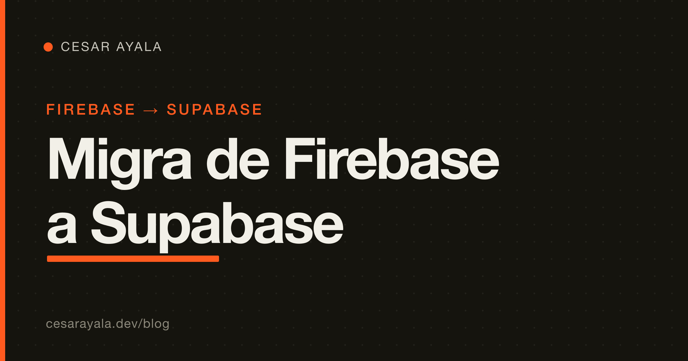 Migrar de Firebase a Supabase: una app real, de punta a punta (de Firestore a Postgres, Auth, Storage y RLS) — Cesar Ayala