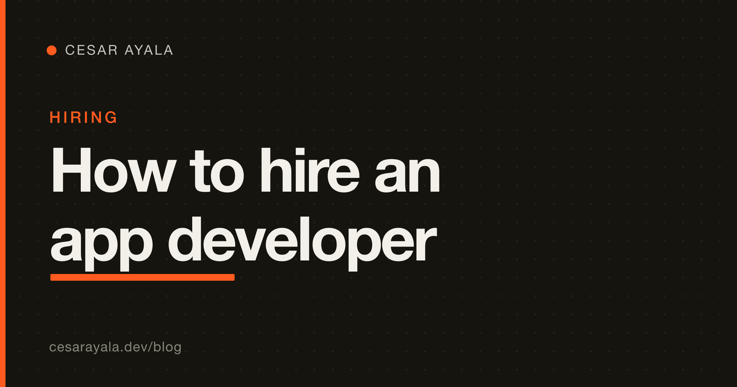 How to Hire an App Developer in 2026 (Cost & Process) — Cesar Ayala