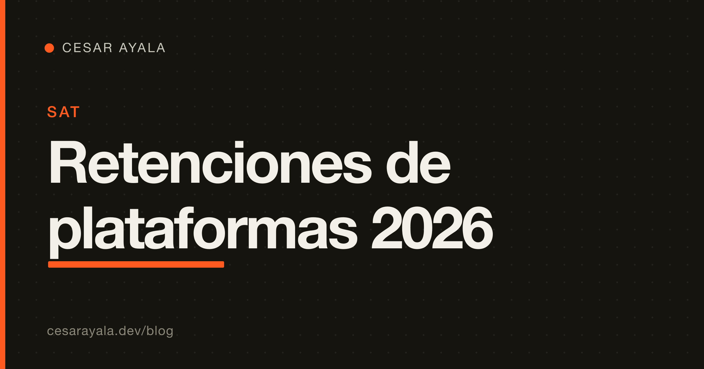 Retenciones de IVA e ISR en plataformas 2026: la guía del ingeniero para construir el cálculo y el CFDI de retenciones — Cesar Ayala