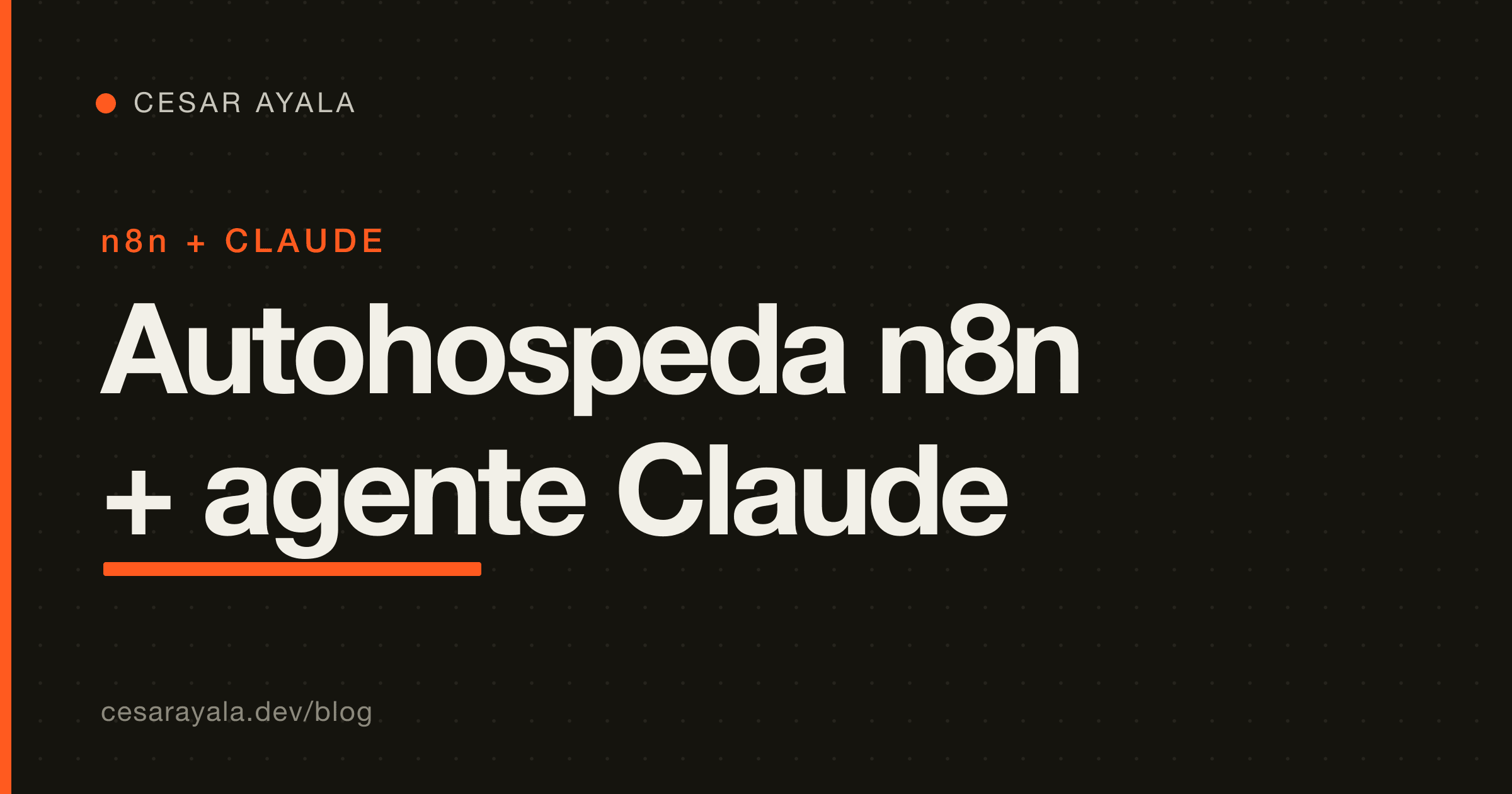 Autohospeda n8n y crea tu primer agente de IA con Claude — Cesar Ayala