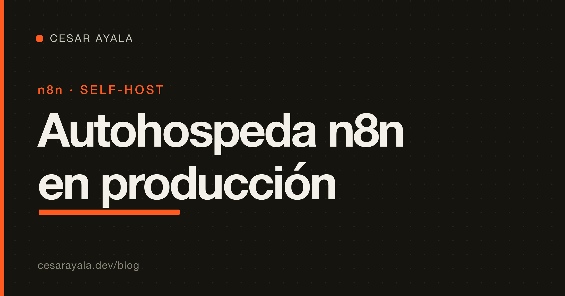 Autohospedar n8n en producción: Docker Compose, PostgreSQL, HTTPS y queue mode — Cesar Ayala
