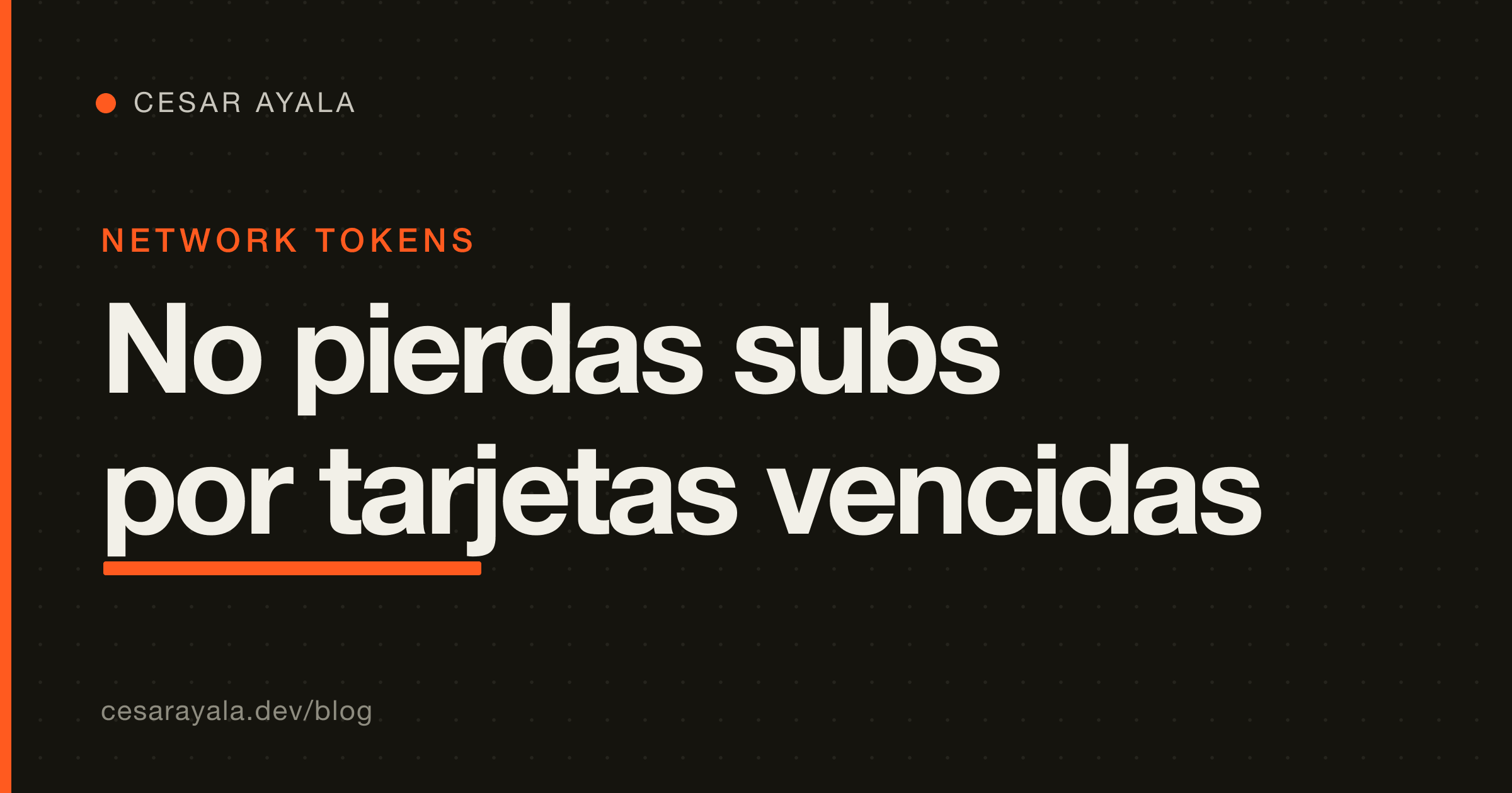 Network tokens y Card Account Updater en Stripe (México): que las tarjetas vencidas o reemitidas dejen de matar tus cobros recurrentes en silencio — Cesar Ayala