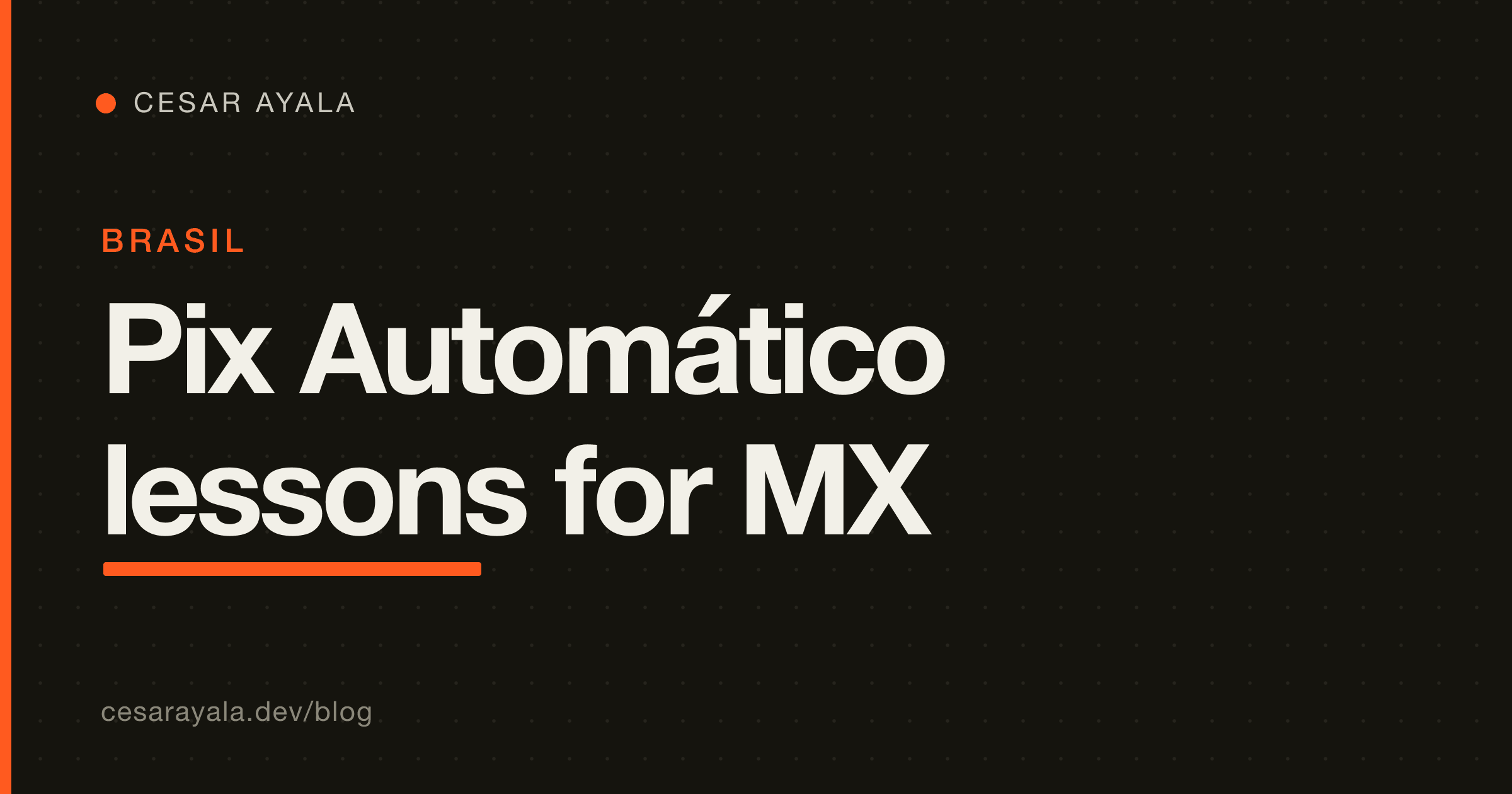 What Brazil's Pix Automático Teaches Mexican Recurring-Billing Builders (2026) — Cesar Ayala