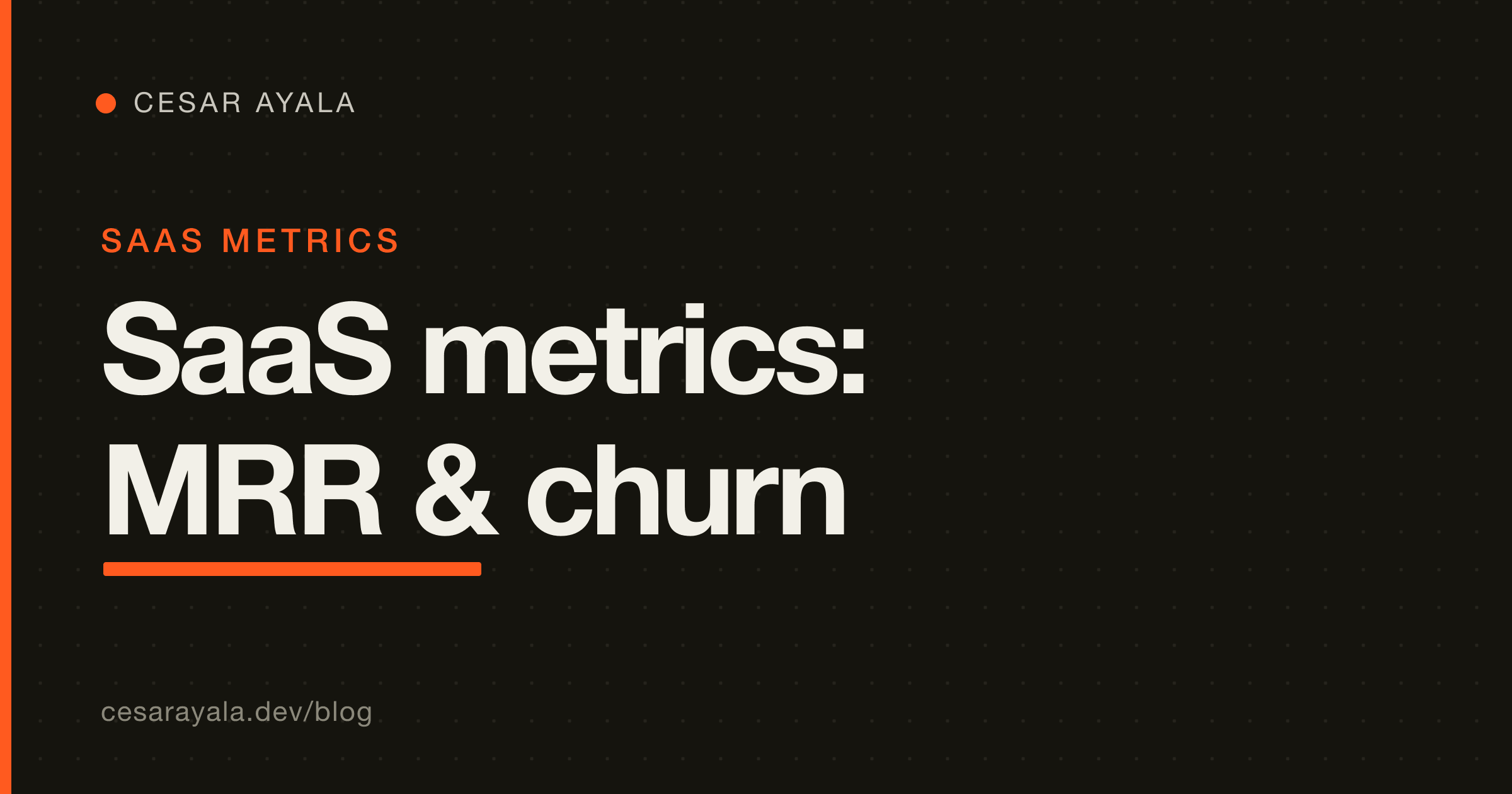 SaaS Billing Metrics That Actually Run the Business: MRR, Churn, LTV & NRR (and How to Pull Them From Stripe) (2026) — Cesar Ayala