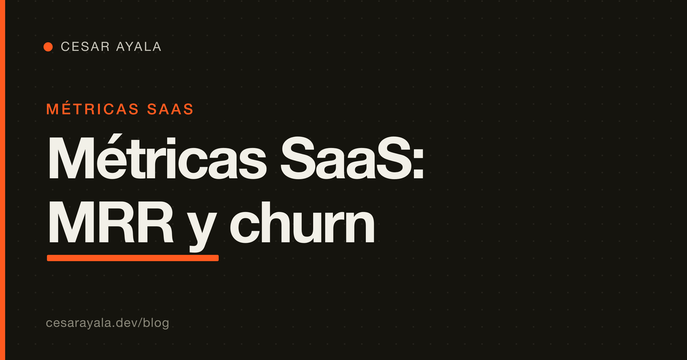 Métricas de facturación SaaS que de verdad dirigen el negocio: MRR, churn, LTV y NRR (y cómo sacarlas de Stripe) (2026) — Cesar Ayala