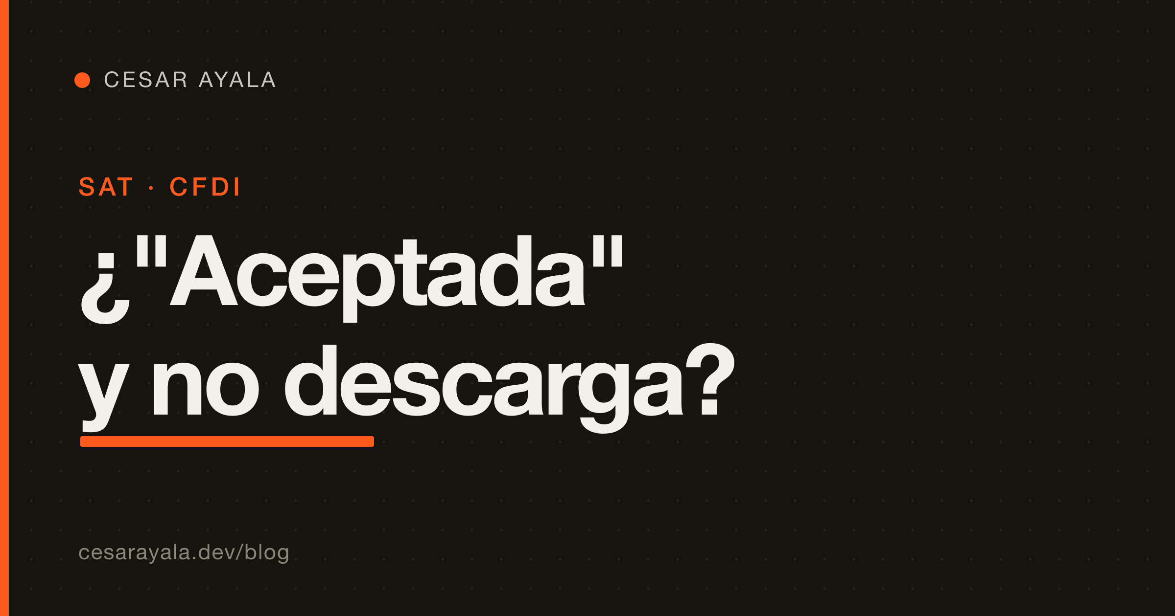 'Solicitud Aceptada' pero no descarga: la referencia de CodEstatus y EstadoSolicitud del SAT (5000, 5002, 5005) — Cesar Ayala