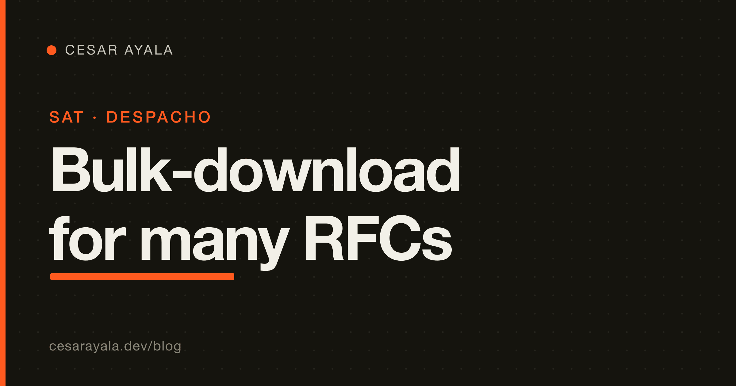 SAT bulk-download in production: a pipeline to pull CFDI for many RFCs (accounting firm), in Python — Cesar Ayala