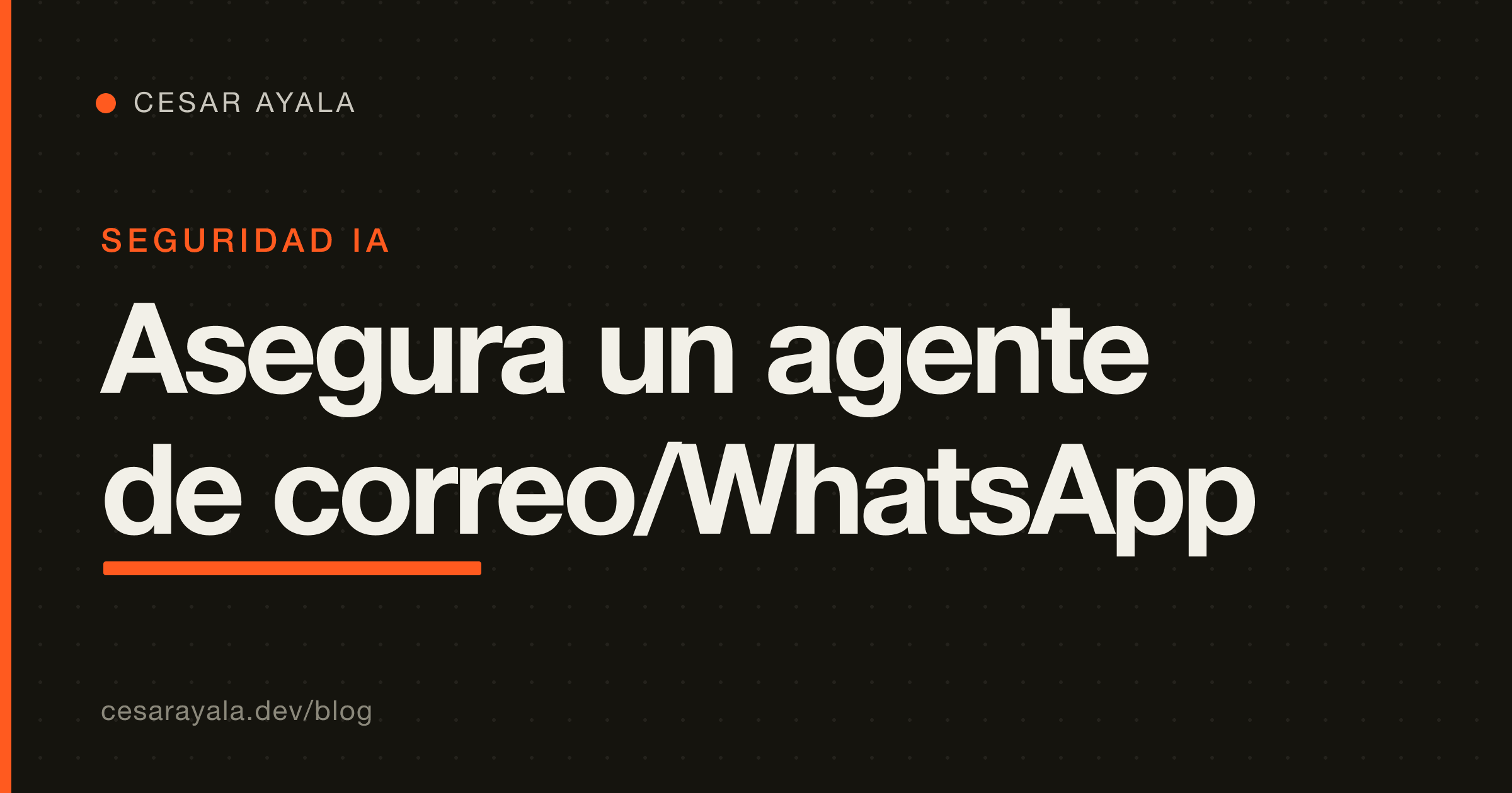 Cómo proteger un agente de IA que lee correo o WhatsApp: la defensa del allowlist de herramientas (Python, 2026) — Cesar Ayala