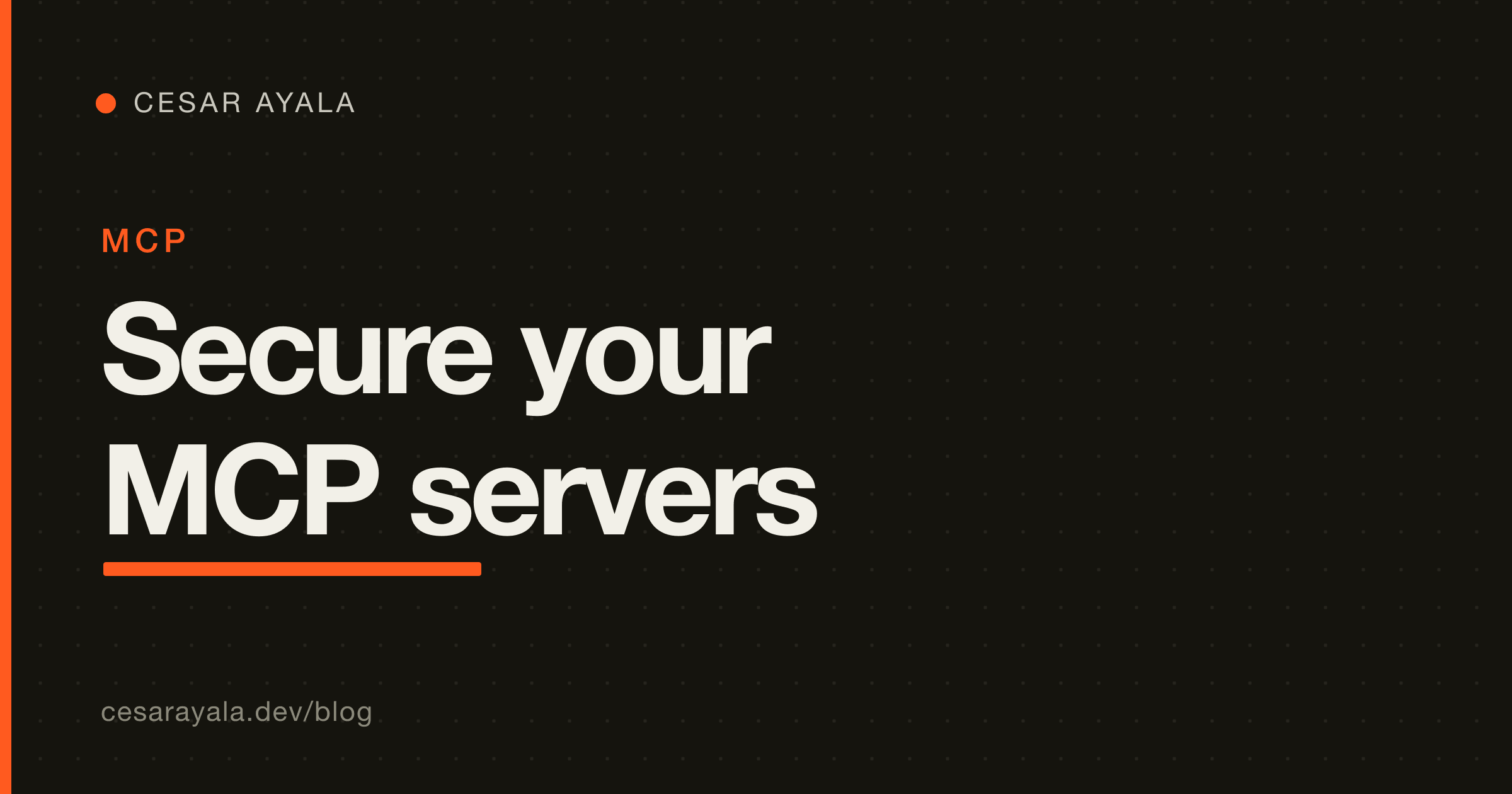 How to Secure an MCP Server: A Builder's Hardening Checklist (2026 CVEs Included) — Cesar Ayala