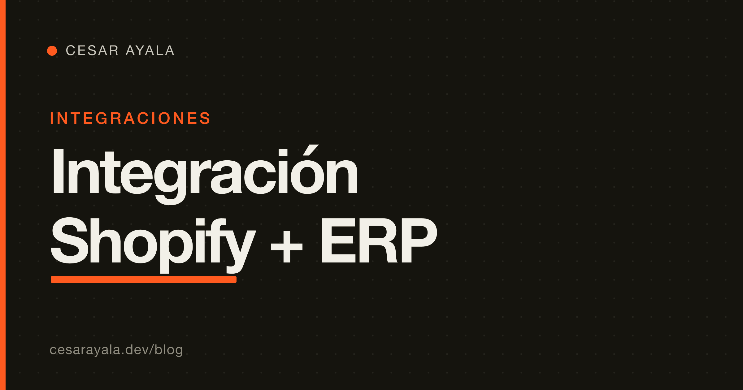 Integración Shopify ERP: sincronizar inventario y pedidos (Guía 2026) — Cesar Ayala