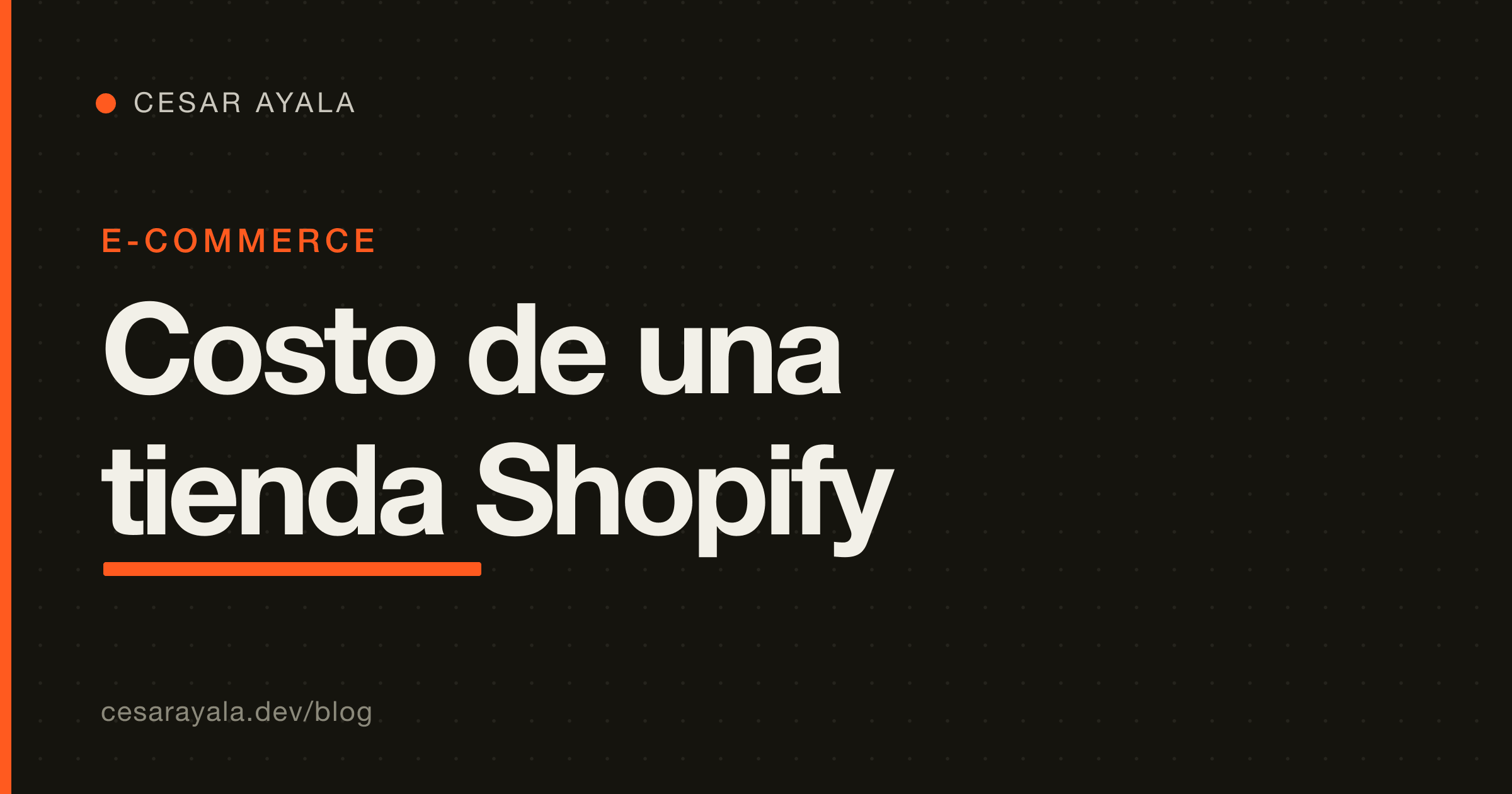 ¿Cuánto cuesta una tienda Shopify a la medida? (2026) — Cesar Ayala