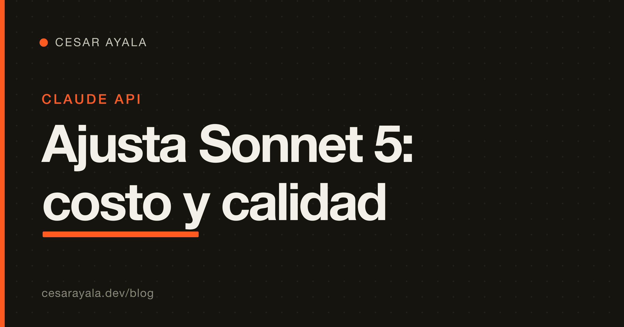 Ajusta Claude Sonnet 5 para costo y calidad: effort, caché de prompts y la Batch API — Cesar Ayala