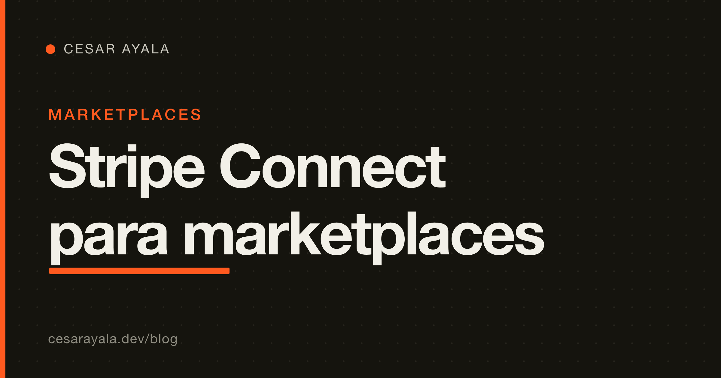 Pagos de marketplace con Stripe Connect: tipos de cuenta, cargos y payouts (2026) — Cesar Ayala