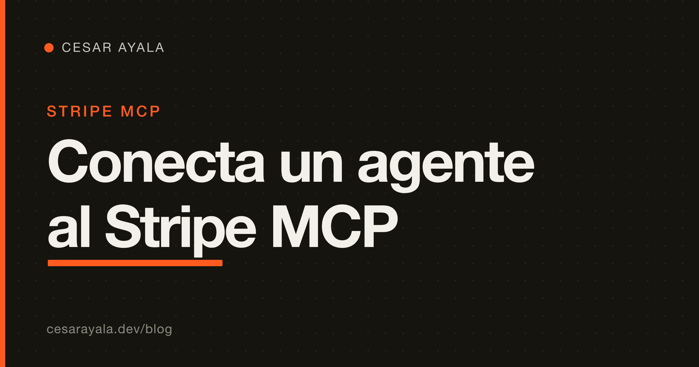 Conecta tu agente al servidor MCP de Stripe (mcp.stripe.com): OAuth, las 14 herramientas y una configuración segura — Cesar Ayala