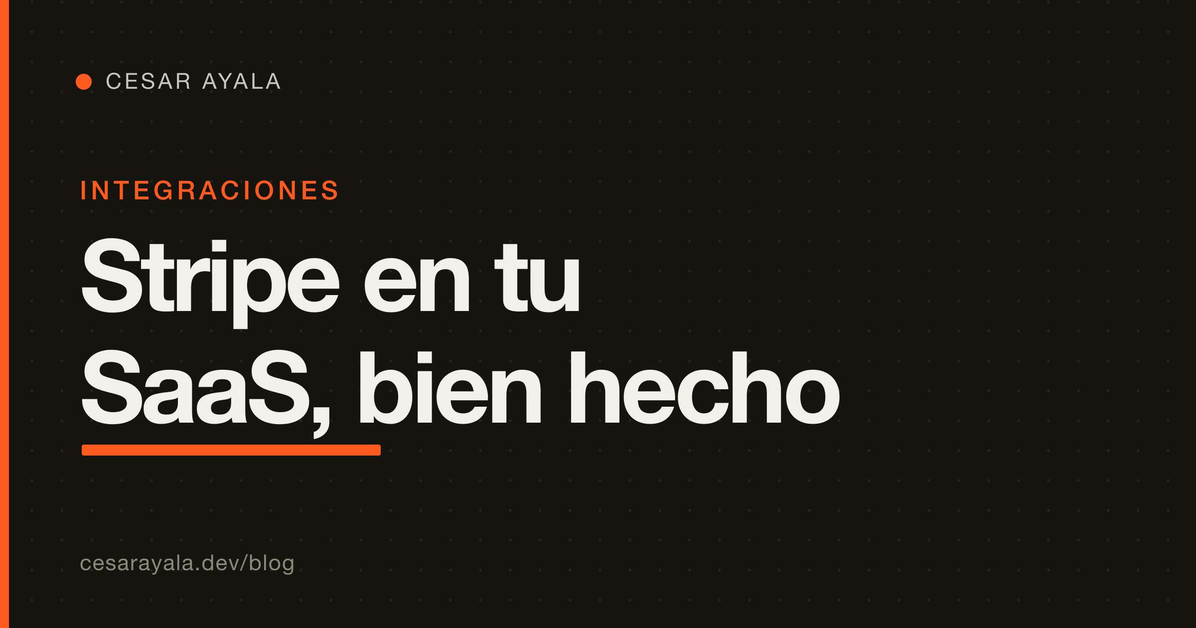 Cómo Integrar Stripe en tu SaaS en 2026 (Suscripciones Bien Hechas) — Cesar Ayala
