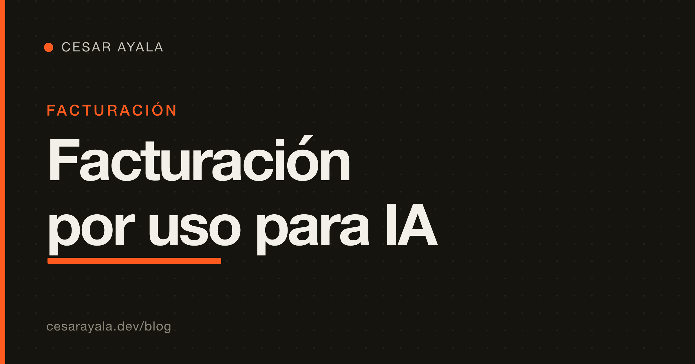 Facturación por uso para SaaS de IA con Stripe: Meters, tokens y tus márgenes — Cesar Ayala
