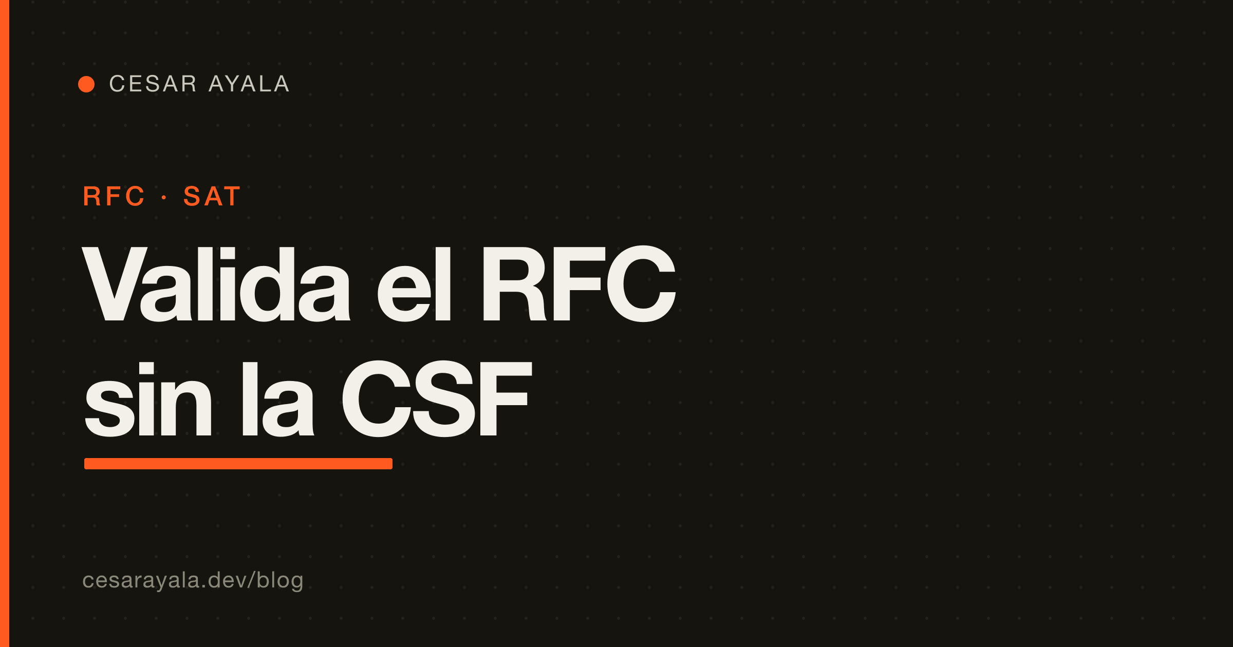 Cómo validar el RFC sin pedir la Constancia de Situación Fiscal — Cesar Ayala