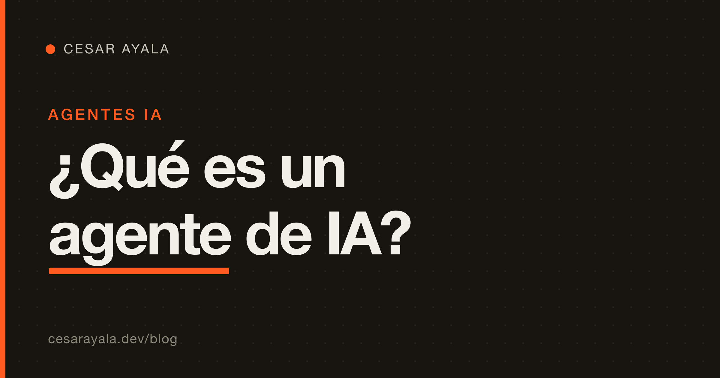 ¿Qué es un agente de IA? Guía clara para fundadores — Cesar Ayala