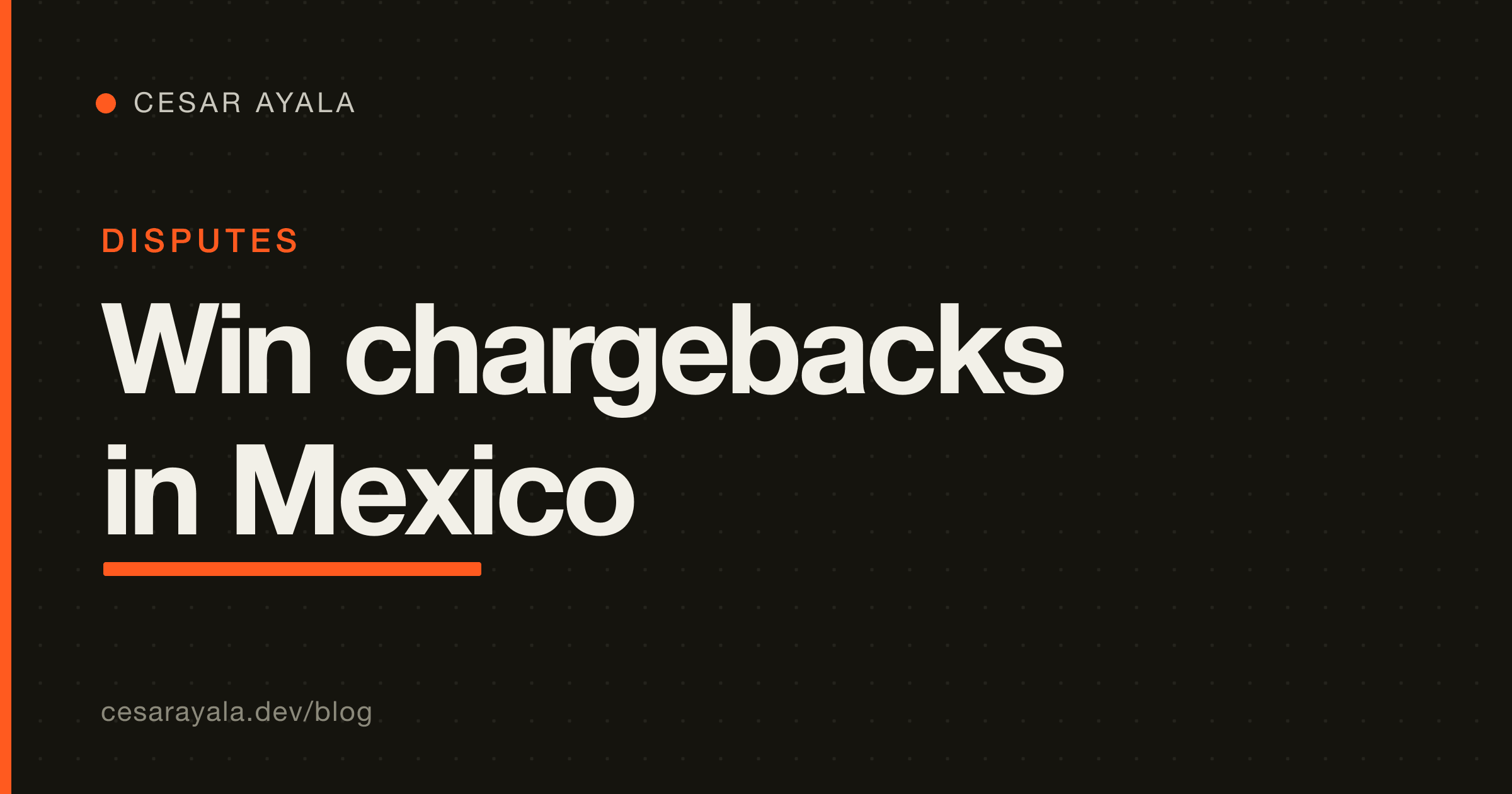 Winning Chargebacks in Mexico: Build the Reason-to-Evidence Pipeline for Conekta and Mercado Pago — Cesar Ayala